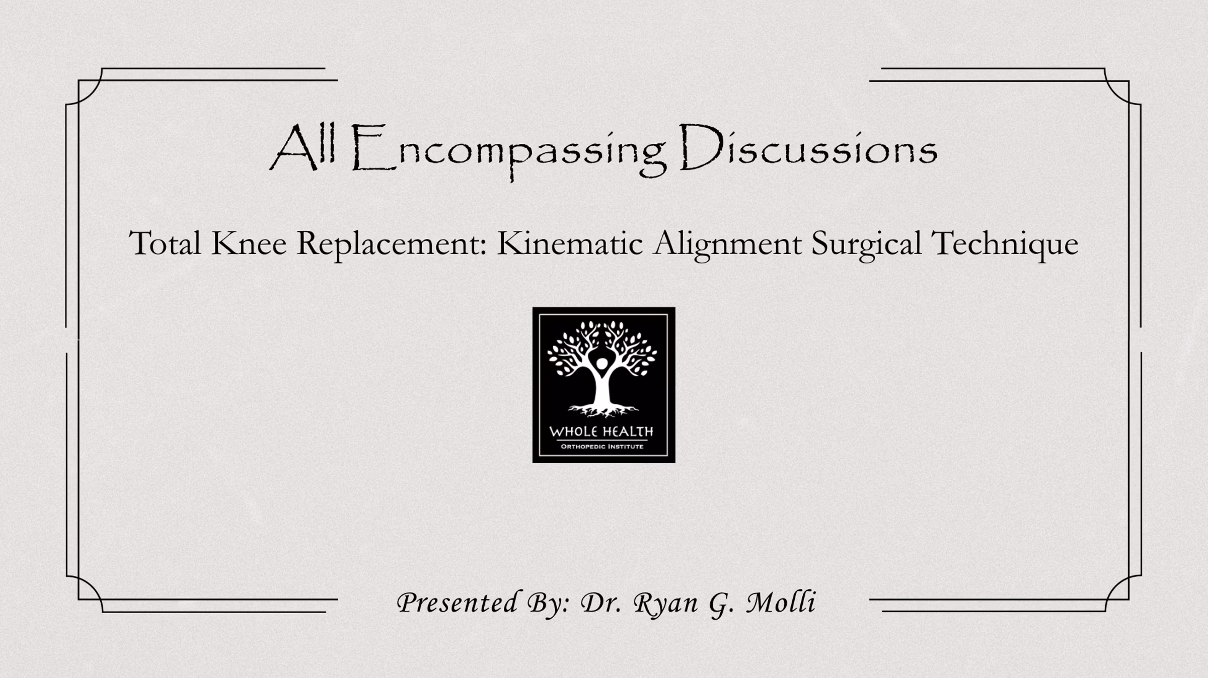 Total Knee Replacement Kinematic Alignment Surgical Technique Total Knee Replacement Kinematic Alignment Surgical Technique