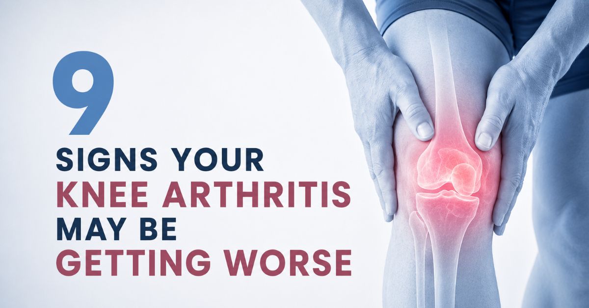 9 Signs Your Knee Arthritis May Be Getting Worse
